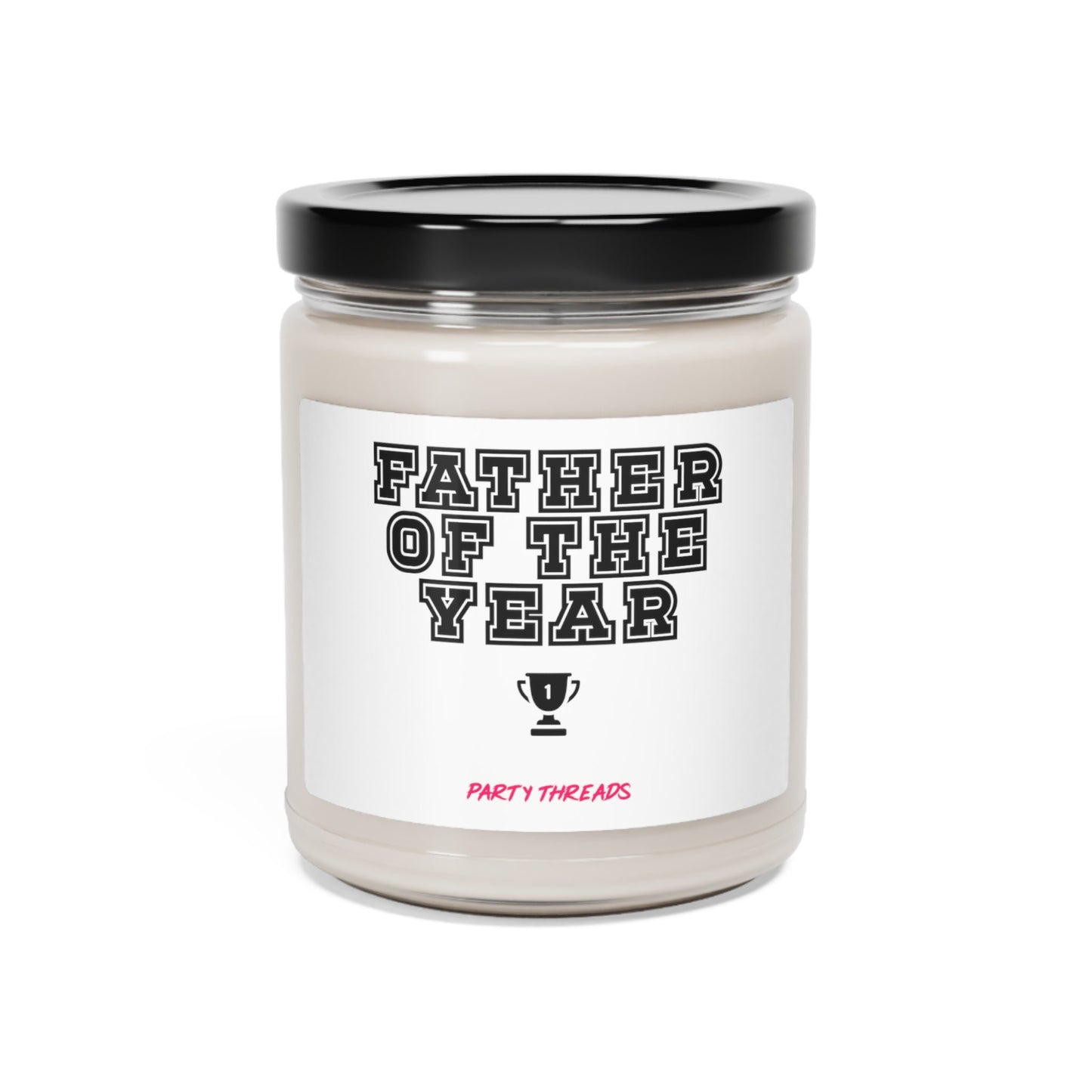 Father Of The Year- Dad Present- Father's Day Gift- Appreciation Special Occasion- Papa  - Scented Soy Candle, 9oz