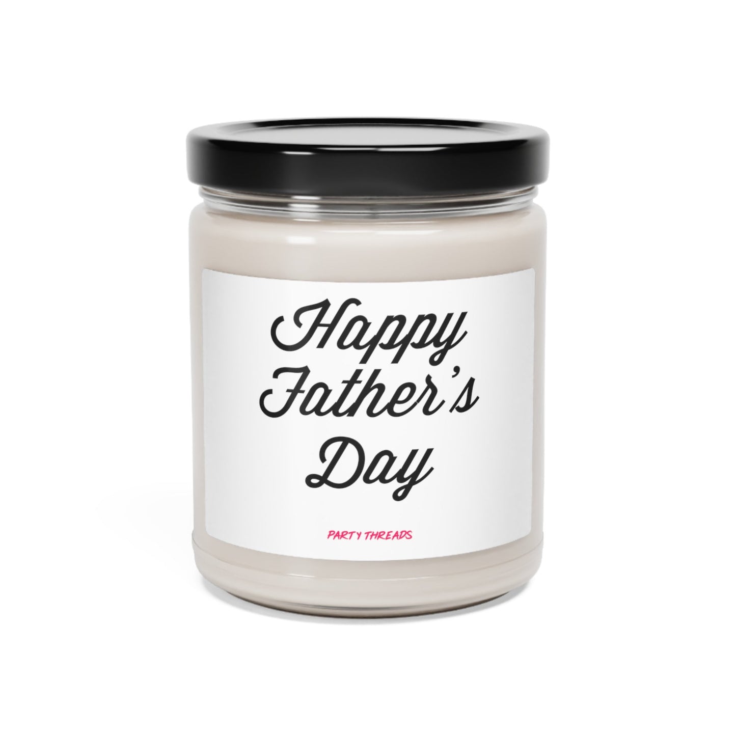 Happy Father's Day- Dad Present- Father's Day Gift- Appreciation Special Occasion- Papa  - Scented Soy Candle, 9oz