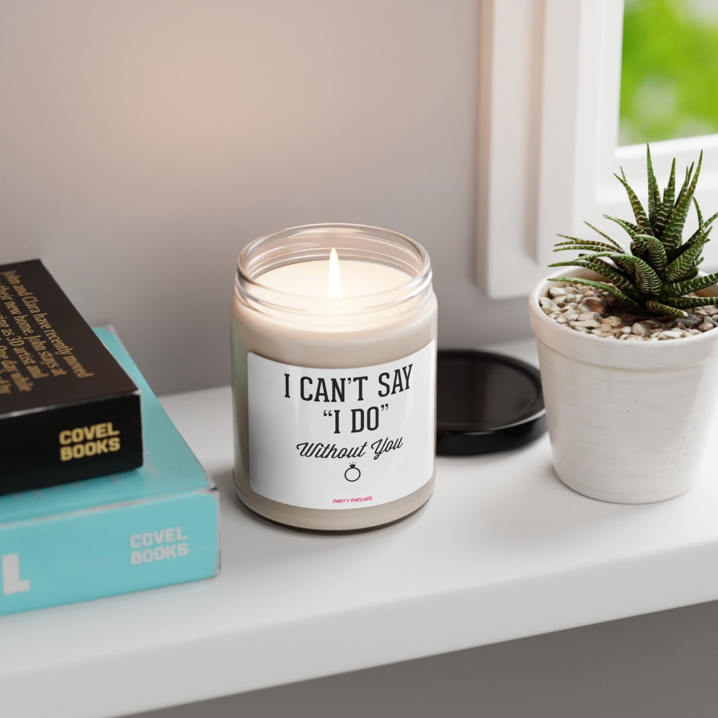 I Can't Say I Do Without You- Engagement Wedding Bridesmaid Bachelorette Party Gift  - Scented Soy Candle, 9oz